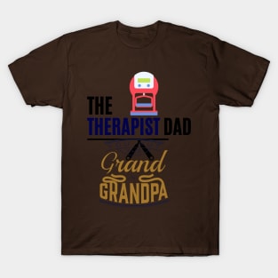 the therapist dad t shirt T-Shirt